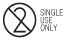 Single Use Only